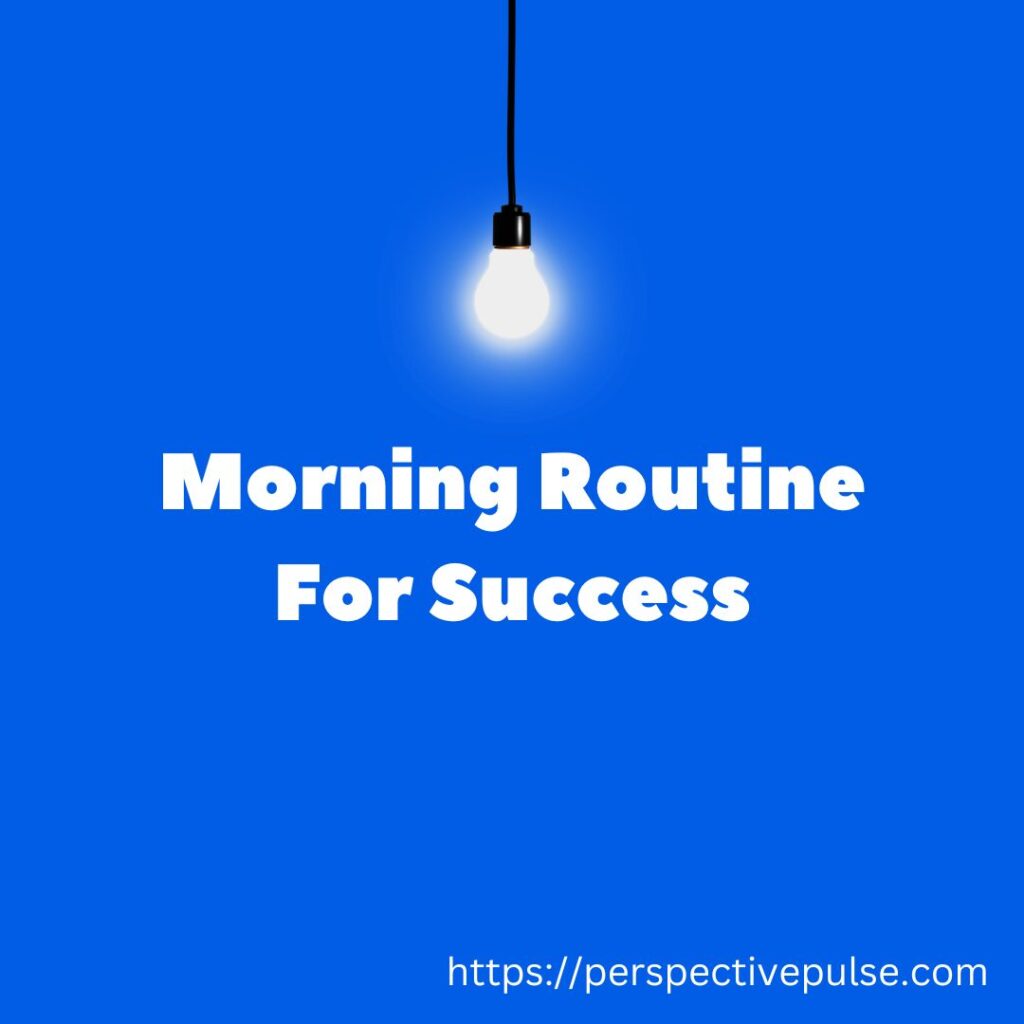 Morning routine for success
