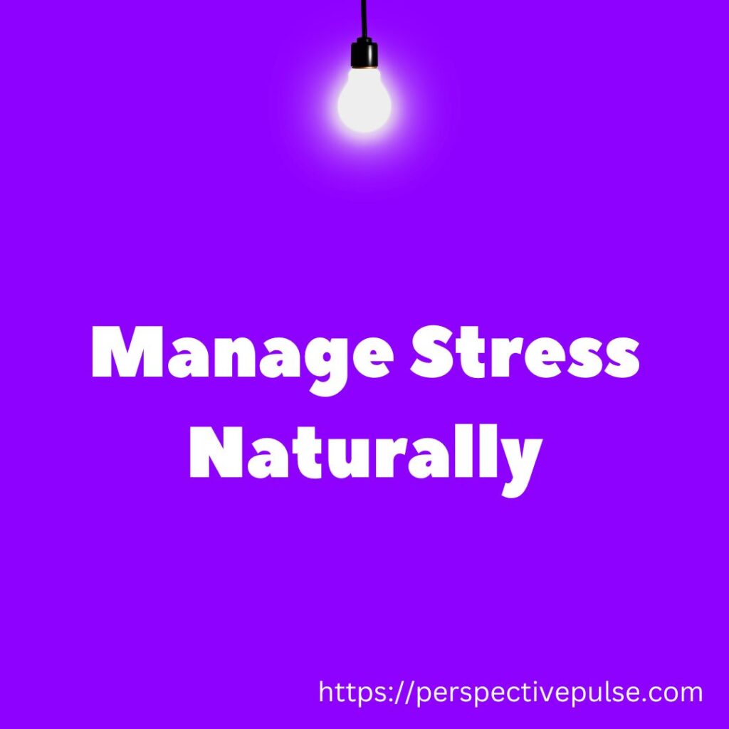 manage stress naturally