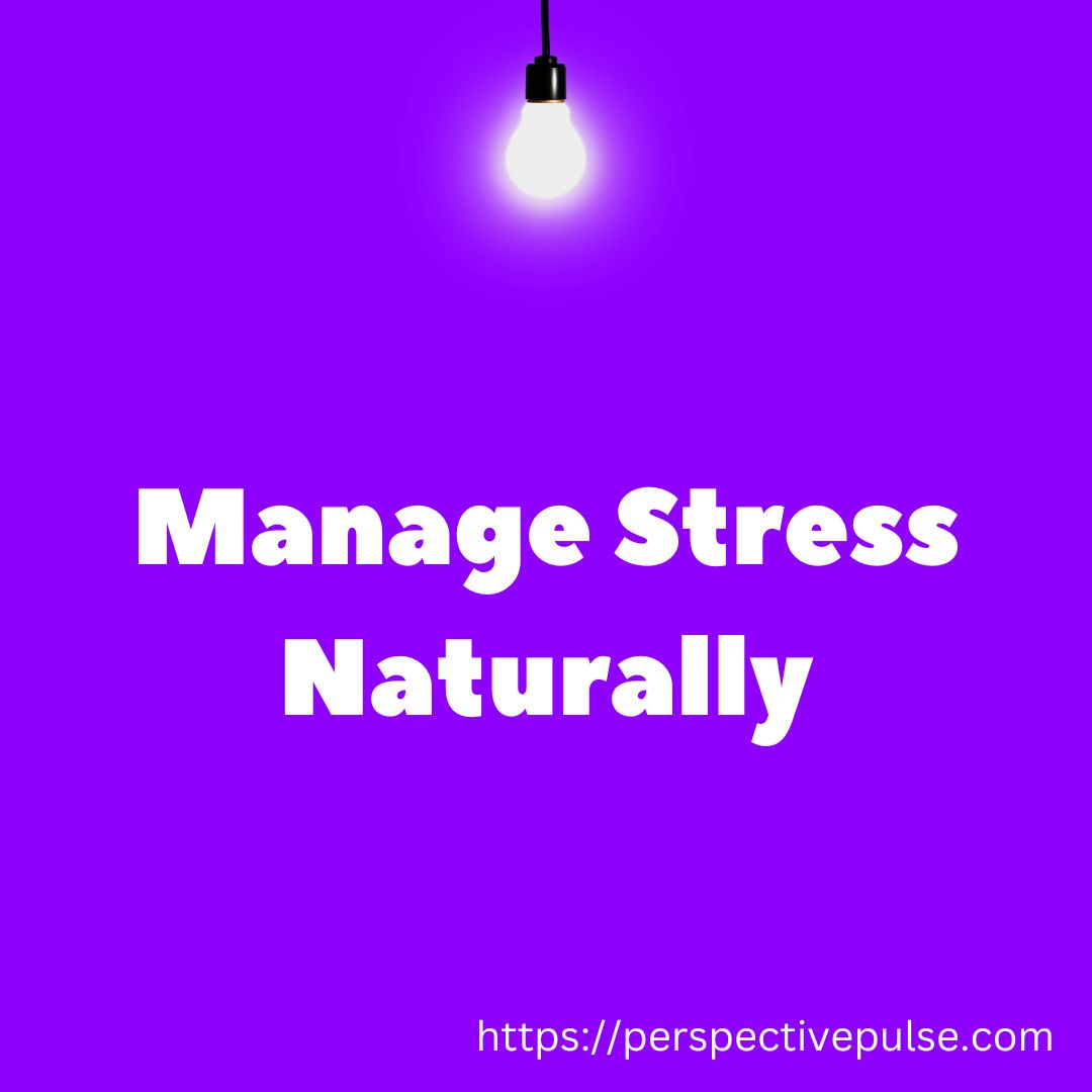 manage stress naturally