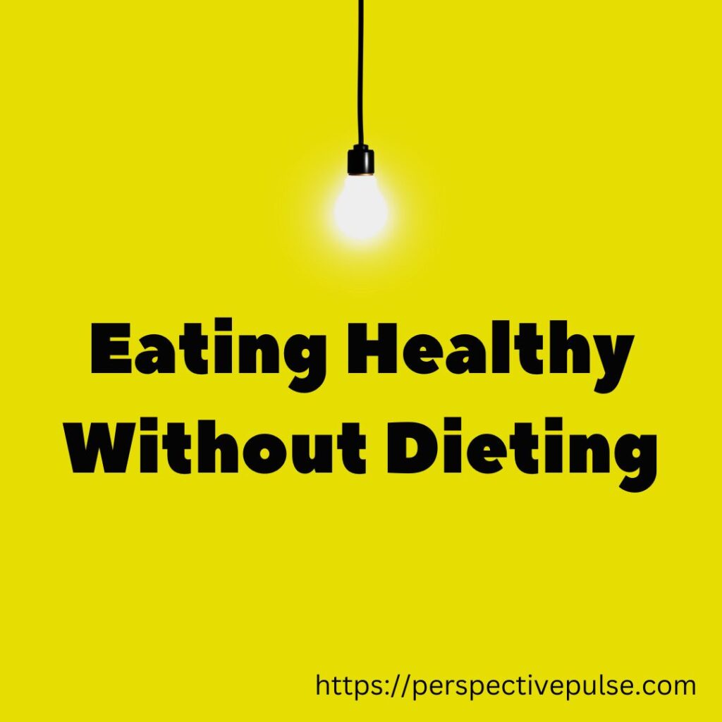 eating healthy without dieting